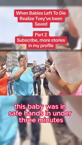 When Babies Left To Die Realize Tvey've been Saved Part 2 #truestory #police #crimestories #foryou #fyp #cops #copsoftiktok #truecrime #crime #crimetok #copusa