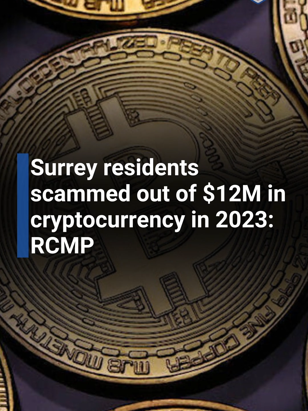 Surrey residents scammed out of $12M in cryptocurrency in 2023: RCMP #cryptocurrency #cryptocurrencyscam #onlinescam