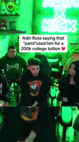 Adin Ross saying that his ex girlfriend used him a 200k college tuition💔#adin#viral#fyp#Lacy#darla#clix#pamibabyy