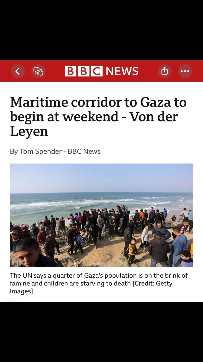 A maritime aid corridor to Gaza could begin operating this weekend with a test shipment leaving Cyprus as early as Friday, Ursula von der Leyen says. The European Commission chief's announcement comes after the US said it would set up a temporary port in Gaza. The UN says a quarter of Gaza's population is on the brink of famine and children are starving to death. Israel's foreign ministry said it welcomed the maritime corridor and urged other countries to join it. A spokesman said aid would be delivered after security checks were carried out 