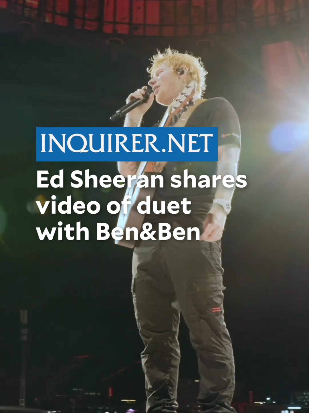 Grammy-winning  English artist Ed Sheeran lauds Ben&Ben on Instagram as he shares a  clip of his 