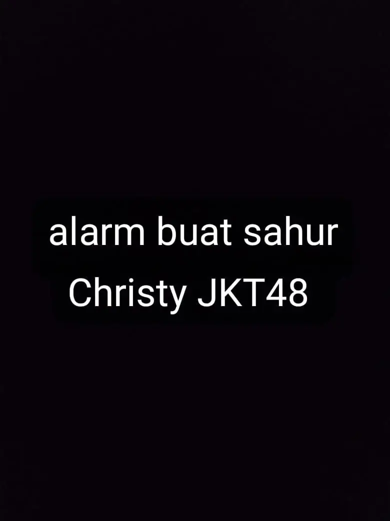 ready alarm sahur Christy @christyjkt48 