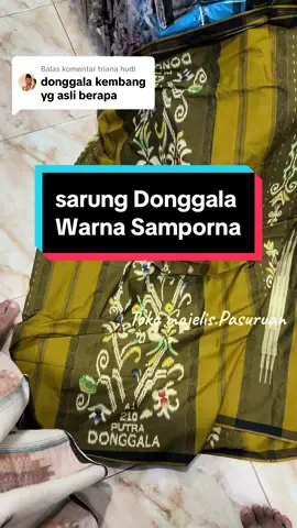 Membalas @triana hudi sarung Donggala Asli motif Kembang , Harga Termurah #sarungbhs #ketjubung #sarungdonggalaasli #tokomajelispasuruan #ramadhanekstraseru #fyp 