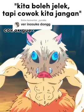 Membalas @_yunaka inosuke kun☺️😖 #inosuke #inosukehashibira #demonslayer #kimetsunoyaiba #kny #husbu #animeedit 