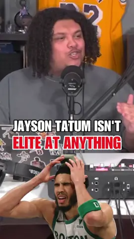 Jayson Tatum is a jack of all trades but not elite at anything 