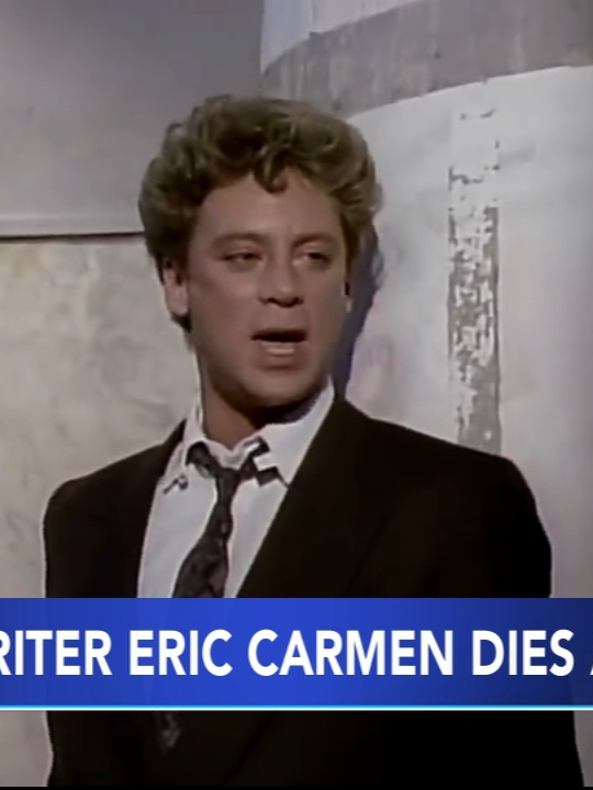 Eric Carmen, the singer-songwriter behind hits such as 