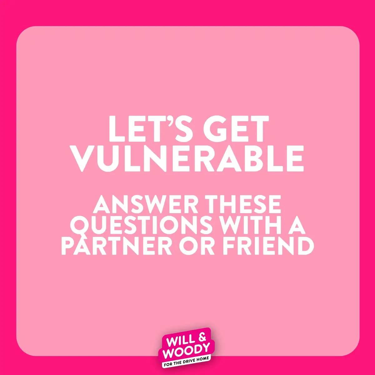 On Wednesdays we pull the walls down and get vulnerable. We’d love for you to get involved and sit down with your partner, a friend, family member…whoever you want, and have an open conversation #willandwoody #vulnerablevednesday #vulnerable 