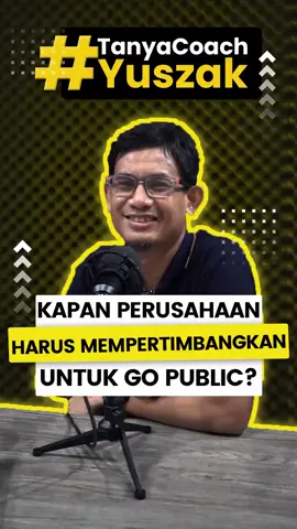 Ipo itu alat untuk bertumbuh bukan tujuan akhir perusahaan