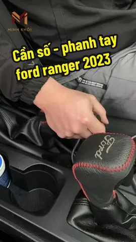 Lên mẫu bọc cần số phanh tay ford ranger 2023. #baodachiakhoa #boccansotayphanh 