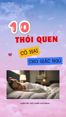 Thói quen xấu gây hại cho giấc ngủ #biquyetsongkhoe #chamsocsuckhoechudong #suckhoevang247 #suckhoelavang #thoiquenxau #ngungon #xuhuongtiktok 