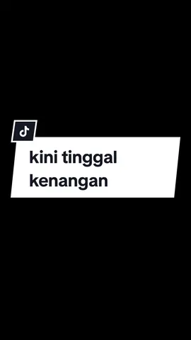 kini tinggal kenangan 🎶 #kenangan #lyrics #liriklagu #overlaylyrics #trend #fyp #CapCut 