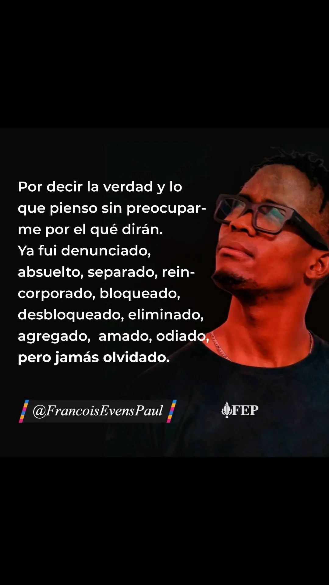 PARA DECIR LA VERDAD Y LO QUE PIENSO NO PIDO PERMISO Y MENOS ME PREOCUPO POR ÉL QUÉ DIRÁN. @francoisevenspaul . . . . . . . . . #elquedirán  #laverdad #jamasolvidado #francoisevenspaul #epf #evenspaulfrancois