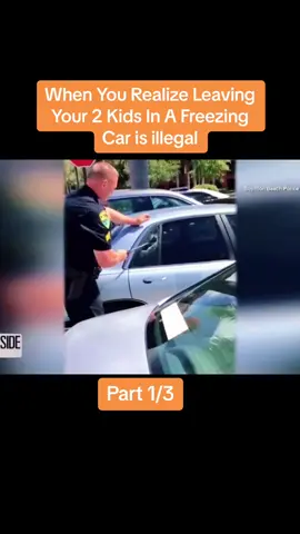 When You Realize Leaving Your 2 Kids In A Freezing Car is illegal#copsoftiktok #cops #police 