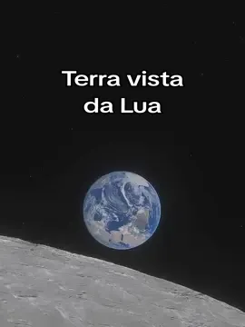 Terra vista da Lua 😍 #lua #planetaterra #astronomia #curiosidades 