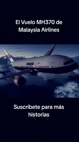 El vuelo MH370 de Malaysia Airlines #misterio #enigma #avion #desaparicion 