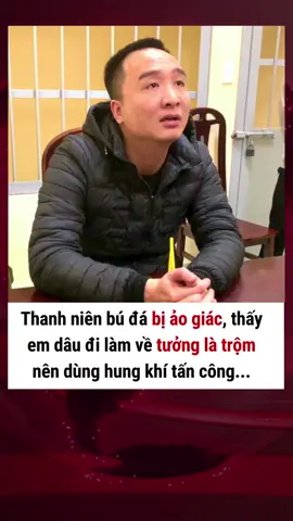 Hải Phòng: Thanh niên bú đá bị ảo giác, thấy em dâu đi làm về tưởng là trộm nên dùng hung khí tấn công #plxhvn #phapluatxahoi #haiphong #haiphongcity #chuyenla #chuyenlacothat #doclavietnam
