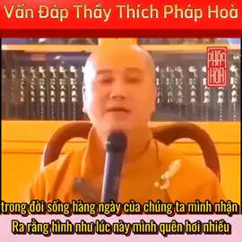 trong đời sống hàng ngày của chúng ta mình nhận Ra rằng hình như lúc này mình quên hơi nhiều#thichphaphoa#thaythichphaphoa#thichphaphoaphapthoai#xuhuongtiktok#capcut 