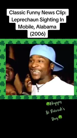 Classic News Clip: Leprechaun Sighting In Mobile,Alabama #stpatricksday #stpaddysday #funny #newsclip #retro #backintheday #fyp #fypシ #irish #mobilealabama #news #funnyinterview #CapCut 