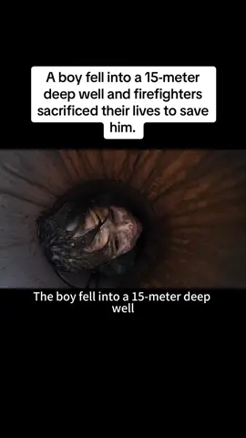 A boy fell into a 15-meter deep well and firefighters sacrificed their lives to save him.#film #usa_tiktok #usa🇺🇸 