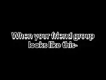 #friendgroup #shittok #fyp #foryoupage #foryoy #friend #group