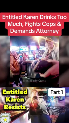 Entitled Karen Drinks Too Much, Fights Cops & Demands Attorney
