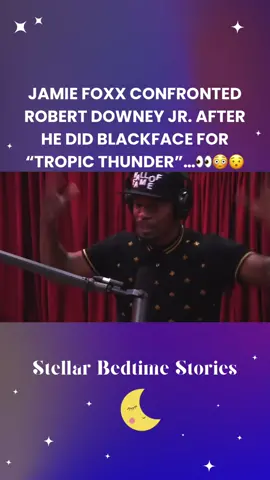 #jamiefoxx #joerogan #robertdowneyjr #tropicthunder #storytime #stellarbedtime  Jamie Foxx’s clip is licensed under a Creative Commons Attribution. Based on a work at https://youtu.be/37KieyXOYG4?si=_vVZ5y13exaKJGjT