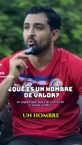 UN HOMBRE DE VALOR ES UN HOMBRE QUE HACE LO CORRECTO Y TEME A DIOS 🙏 🙌 #hombre #diosteama #correcto #amor #💝  #hombredevalor #ulisespradomora 