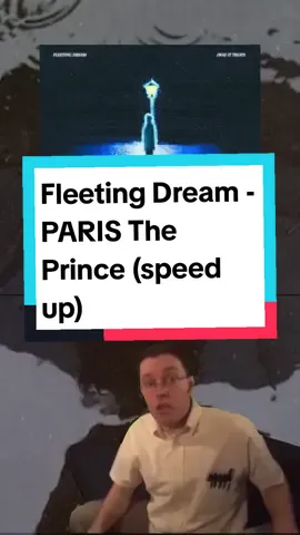 Fleeting Dream - What is true? (Speed Up) -PARIS The Prince #fyp #musicplaylist #foryou #lyric