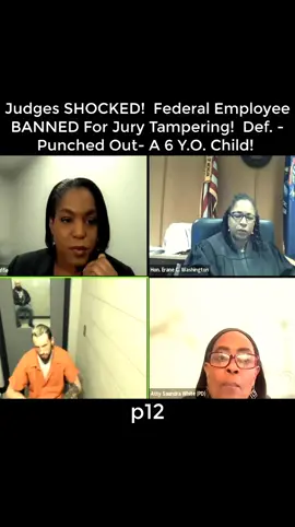 Judges SHOCKED!  Federal Employee BANNED For Jury Tampering!  Def. -Punched Out- A 6 Y.O. Child!