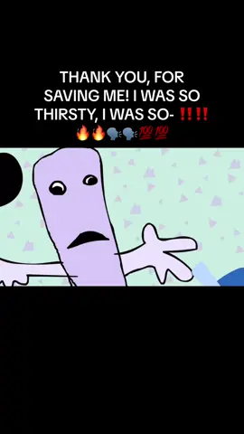 me fr #animaticbattle #animaticbattleexclamationmark #exclamationmarkanimaticbattle #objectshow #objectshows #osc #silly #thankyouforsavingmeiwassothirsty #objectshowcommunity #cfmot 
