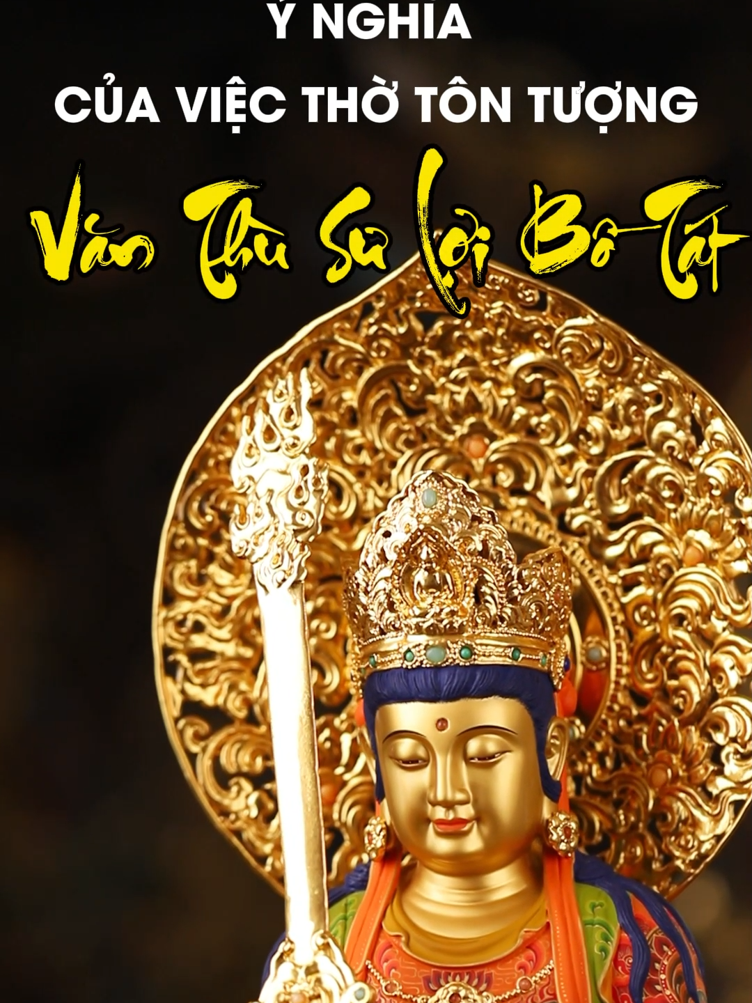 Ý nghĩa của việc thờ tôn tượng Văn Thù Bồ Tát #BuuLien   #DiSanKhongGianPhatGiao