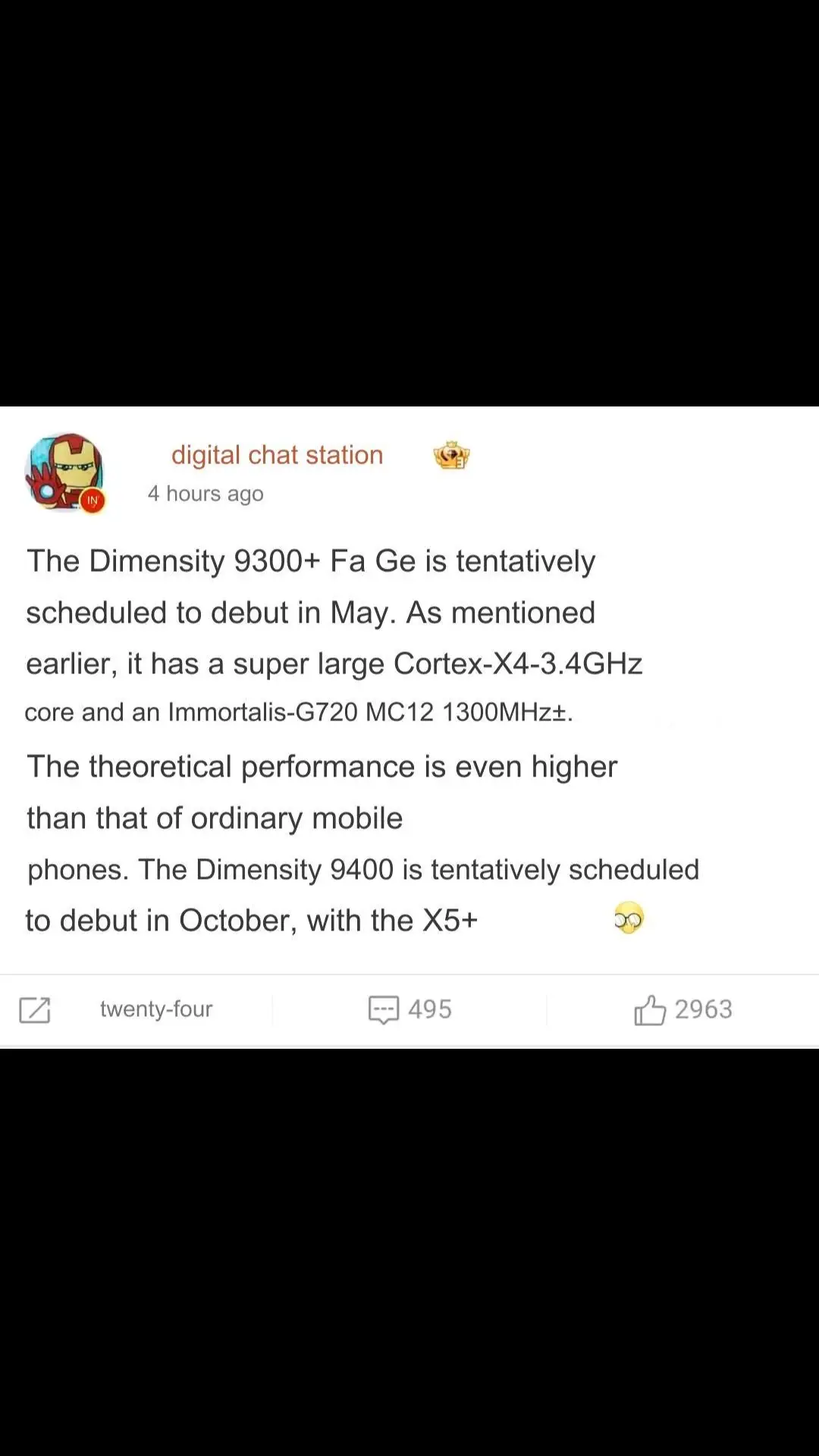 Update Mediatek Dimensity 9300+ & Mediatek Dimension 9400 - Mediatek 9300+ May release - ClockSpeed Cortex X4 3.4Ghz - GPU Immortalis-G720 MC12 has a frequencyrange of 1300MHz±, and its theoretical performance can be further improved. Mediatek Dimension 9400 Mediatek Dimensity 9400 is temporarilyscheduled to debut in October, with a completecore lineup Cortex X5 Cortex X4 Cortex A7 Additional cache and APU material. #info #fyp #share #android #fypシ #mediatek 