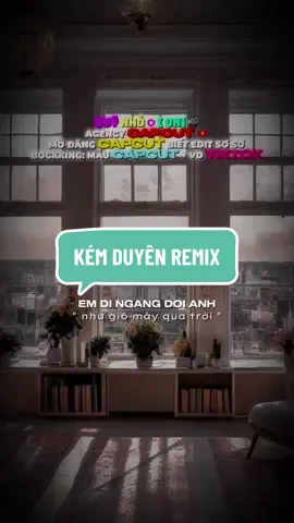 #CapCut em đi ngang đời anh như gió mây qua trời..!- KÉM DUYÊN REMIX #quynho #edit #agcqn #viral #qnteamremix #xuhuong #bequy_edit #bequy_2k #kemduyen #kemduyenremix 