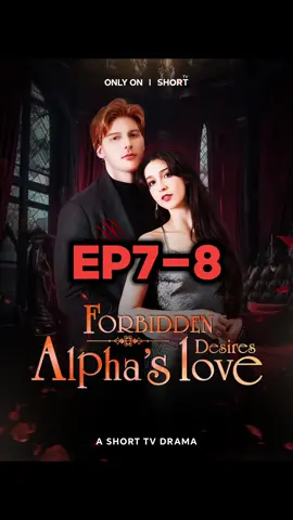drama title: Forbidden desires: Alpha's love part 7-8 #shortdrama  #fyp  #reelshort  #couples  #film  #filmclips  #movie  #movieclips  #drama  #dramatiktok  #alpha  #Love  #Relationship
