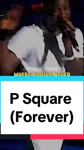 P square == Forever lyrics 🔥 #viral #foryou #fyp #lyrics #lyricsvideo #fypシ #tiktoknigeria #tiktok #lyrics_vibez0 #psquare 