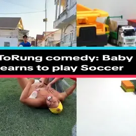 ToRung comedy: Baby learns to play Soccer #torung #baby #fyp #foryou #viral #funny #tiktok #hashtags #trending 