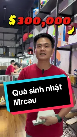 Quà cho mọi người ngày sinh nhật mrcau#mrcau #thanhcongnghe #longervideos #xuhuong #LearnOnTikTok 