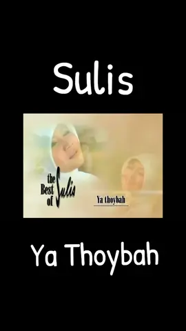 YA THOYBAH ~ Sulis #suliscintarasul #sholawat #yathoybah #asyadilhasanwalhusaini #hasandanhusein #sholawatmerdu 