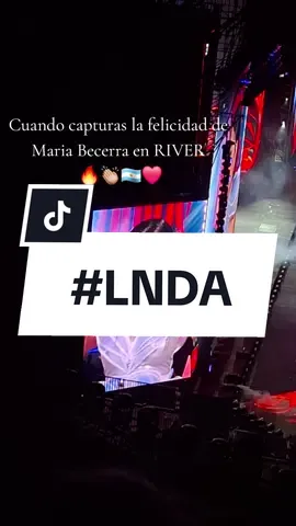 Capturando momentos felices de Maria Becerra en River 🇦🇷🔥✨️🙌🏼❤️ #LNDA #mariabecerra #viralvideo #viraltiktok #river #monumental 