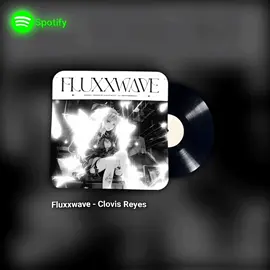 Fluxxwave - Clovis Reyes #sigueme #parati #spotify #apoyo #crzgf #fyp #fluxxwave #phonk #krushfunk 