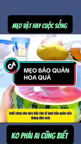 Tuyệt chiêu bảo quản hoa quả thật dễ nhờ mẹo này #meobaoquanhoaqua #meohaycuocsong #xuhuong #taphoaonlinebinhlaocai 