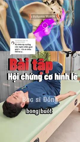 Trả lời @anhnthe172081 hãy thử các bài tập giảm chèn ép thần kinh tọa nhé.#xuhuong #baitap #bsdongphcn #tvdd #cohinhle 