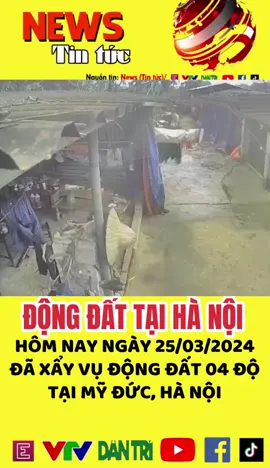 Động đất tại Hà Nội #tintuc_news #xuhuongtiktok #dongdat 