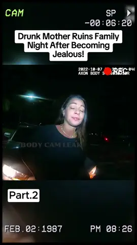 Drunk Mother Ruins Family Night After Becoming Jealous! Part 2 #cops #copsoftiktok #police #policeofficer #policeoftiktok #fyp #foryou 