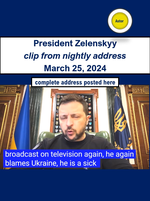 Mar 25 (clip) Zelenskyy Nightly Address.  Complete address posted here.