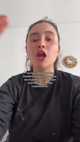 no hay nada que a los hombres les guste mas que las mujeres que no se dan cuenta que les estan coqueteando #hombres #mujeres #amigas #mujeres #consejo #humor 