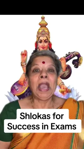 Shlokas for Success in Exams Many of you have asked about prayers for success in exams. As a grandma who comes from a very academic family and one who works for Ekal an organization working to bring education to children living in remote rural areas in India who have no viable access to education, I have the following advice.  Students should be very grateful for the privilege of getting an education. It is a privilege that many do not have. Treat it as your most precious gift Follow the Bhagavad Gita Shloka - Karmanye Vadikarasthe. - You have the rights to the action and not to the fruits thereof. Focus on learning and good grades will automatically come. To help you gain focus and ability to learn, I recommend the following  Worship Ganesha and Sarswathi.  Sit with your eyes closed and visualize Ganesha with great love and chant Om Gam Ganapathaye Namaha - in Multiples of 3. You can sing any Ganesha shloka after.  Vakratunda Mahakaya Surya Koti Sama Prabha Then focus on Mother Sarsaswathi - Goddess of Knowledge. - Saraswathi Namastubyam varade Kama Roopini. Vidyarambam Karishyami Siddhir Bhavathu me sada. With sincere hard work you will surely get great success ! Blessings to you ! Mangalam Shubam #shlokasforexams  #indianculture #teachinghinduism #learninghinduism #hindu  #hinduism #education