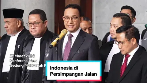 Indonesia di persimpangan jalan. Kepada Mahkamah Konstitusi kami titipkan kepercayaan, untuk berani mengambil keputusan yang besar, benar, jujur, adil, demi arah Indonesia yang lebih baik.