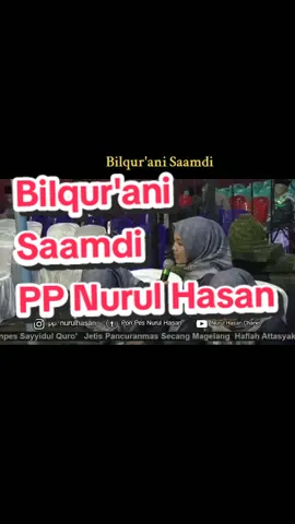 Bilqur'ani Saamdi  PP Nurul Hasan #fyp #bilquranisaamdi #bilquranisaamdi💯🧡  #romadhon   #syairromadhon2024  #banjari #inazsholawatbanjari  #sholawatbanjari   #banjari #banjaricover  #sholawatan #trending #trendingvideo #sholawatviral  #fyp #fypppppppppppppp  #sholawat  #fyp #fypシ #zxycba  #bismillahfypviral  #fypage #  #tpadaarulmusthofasungaiandai #daarulmusthofasungaiandai    #fypシ゚viral  #mambaulhikmahsemangatdalam #mambaulhikmahbaritokuala #mambaulhikmahbatola RUMAH SANTRI MAMBA'UL HIKMAH alamat Persada Permai baru 2 & 3, komplek persada permai, Jalur 13 No.32 RT 45, Semangat Dalam, Kec. Alalak, Kabupaten Barito Kuala, Kalimantan Selatan 70582 ( Call center Ustad Lutfi Hakim, SE +62 857-5085-2575 )  #terbarusholawat #sholawatanyuk #banjari #sholawatnya_bikin_adem #shalawatpenyejukhati #shalawatnabi #banjarinusantara #trending  #sholawatviral2024 
