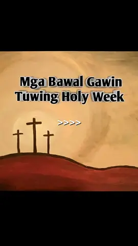 Mga bawal Gawin tuwing holy week..#holyweek 